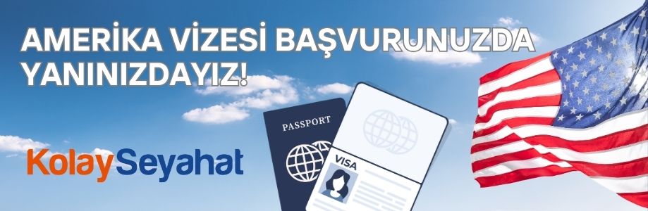 Amerika Vize Başvurusunda Yanınızdayız!